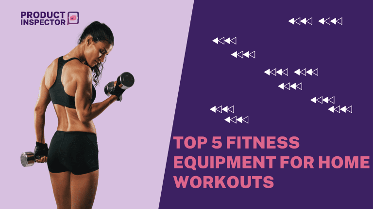 Top 5 Fitness Equipment for Home Workouts