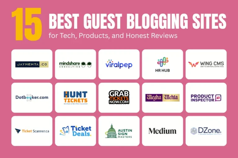 15 Best Guest Blogging Sites for Tech, Products, and Honest Reviews
